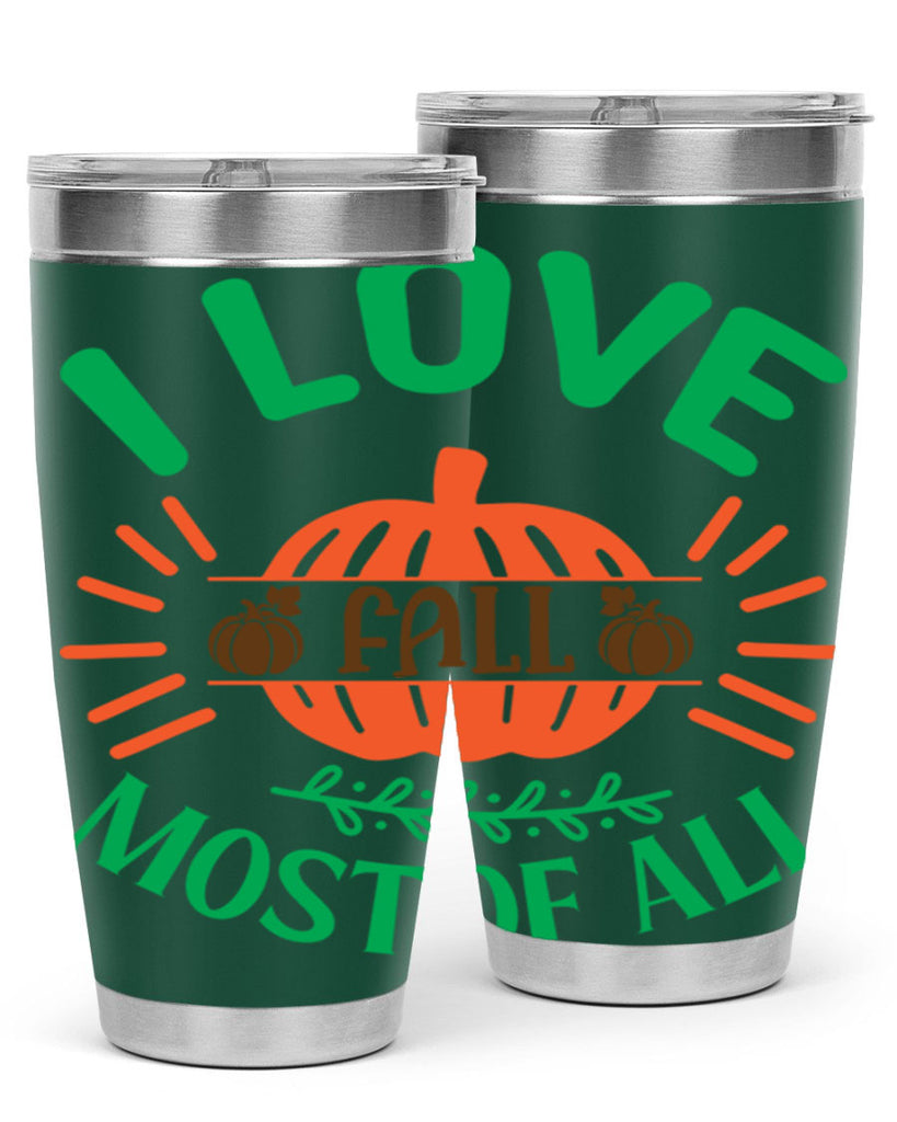 I Love Fall Most Of All 336#- fall- Tumbler