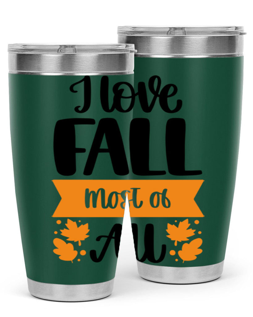 I Love Fall Most Of All 498#- fall- Tumbler