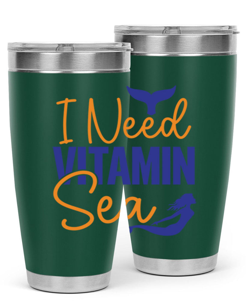 I Need Vitamin Sea 215#- mermaid- Tumbler