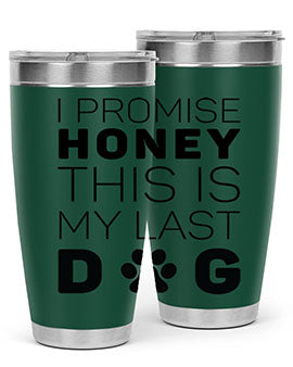 I Promise Honey Style 40#- dog- Tumbler