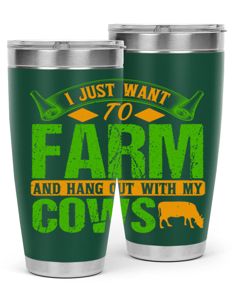 I just want to farm and hang out with cows 55#- farming and gardening- Tumbler