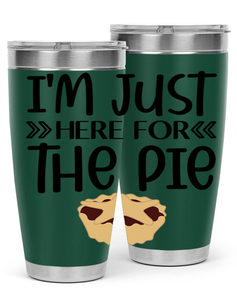 I m Just Here For The Pie 339#- fall- Tumbler