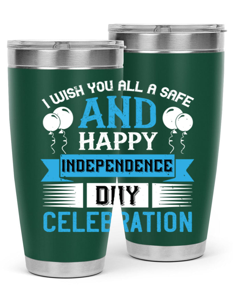 I wish you all a safe and happy Independence Day celebration Style 115#- Fourt Of July- Tumbler