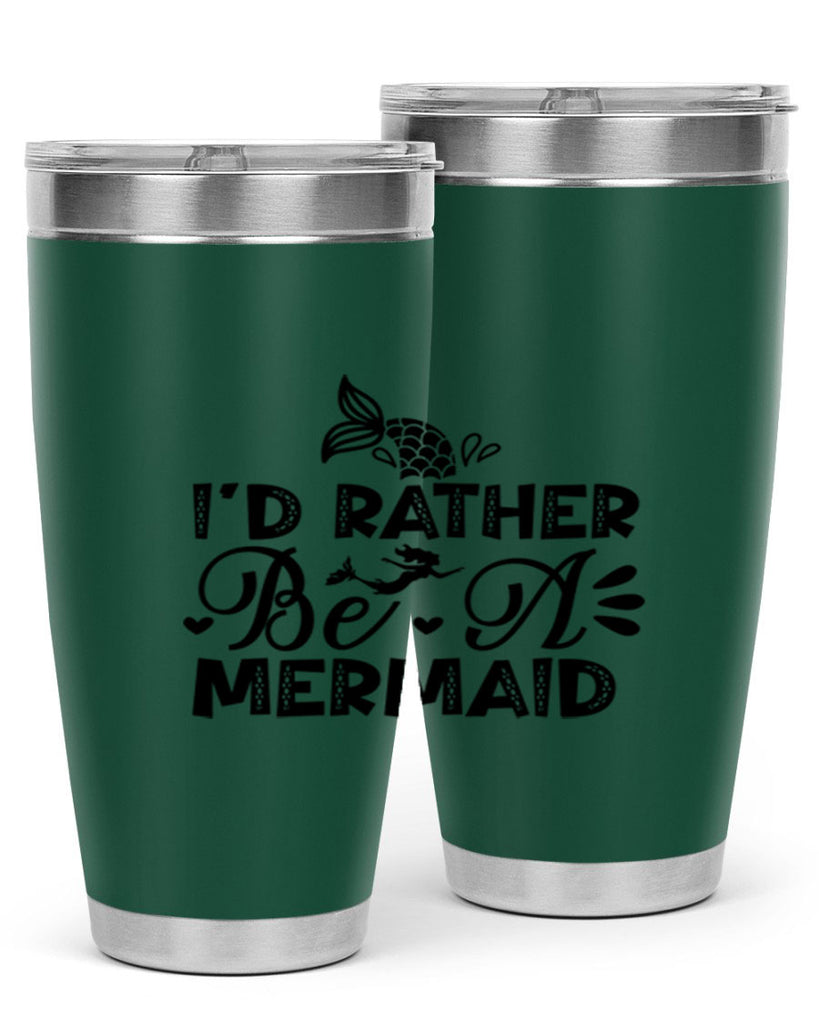 Id Rather Be A Mermaid 219#- mermaid- Tumbler