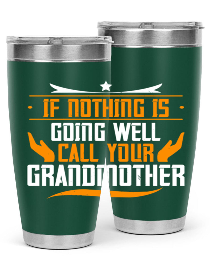 If nothing is going well 69#- grandma - nana- Tumbler