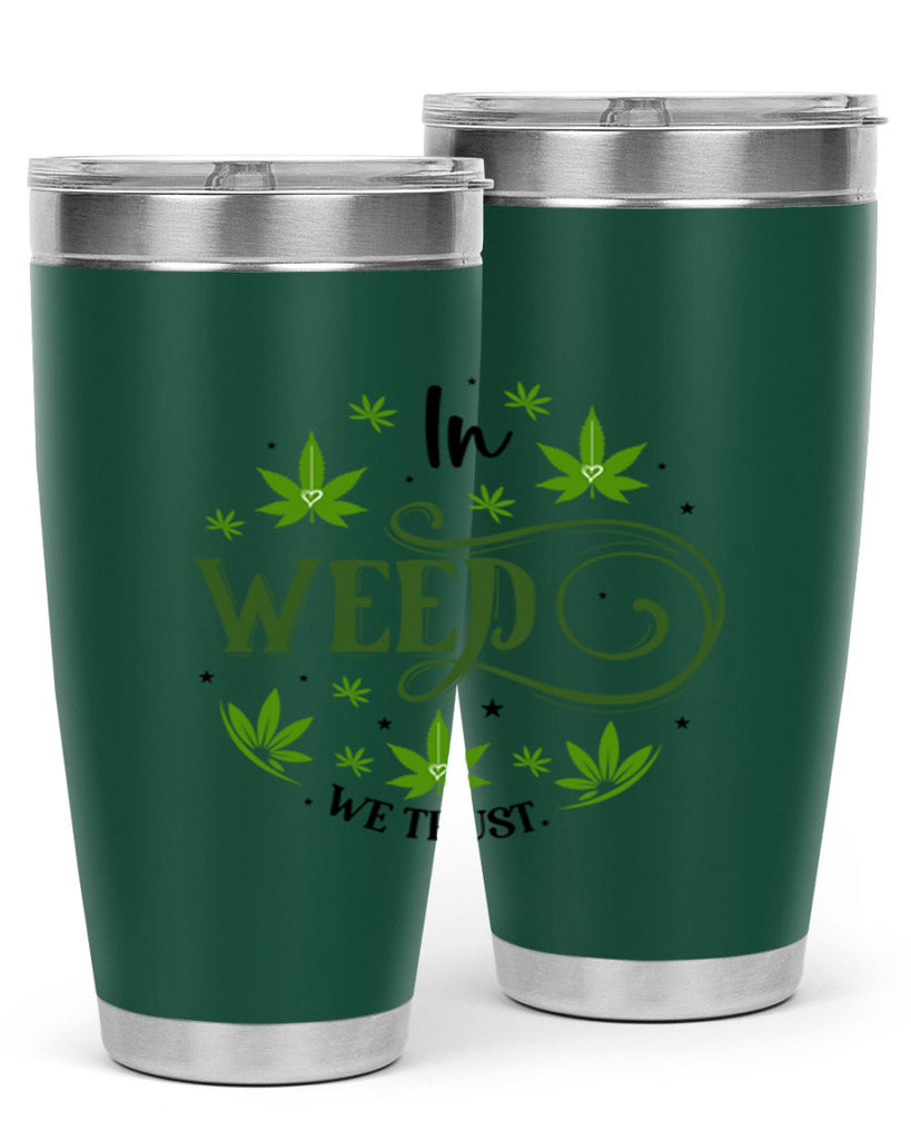 In Weed We Trust 149#- marijuana- Tumbler