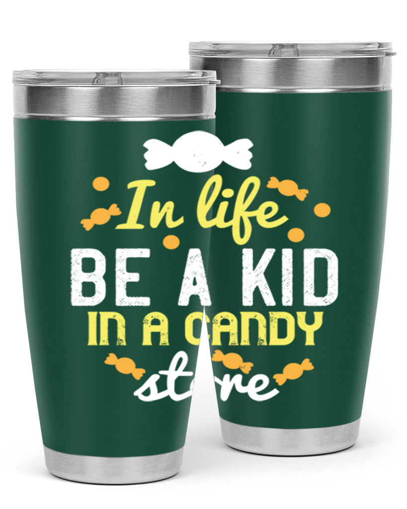 In life be a kid in a candy store Style 11#- baby- Tumbler