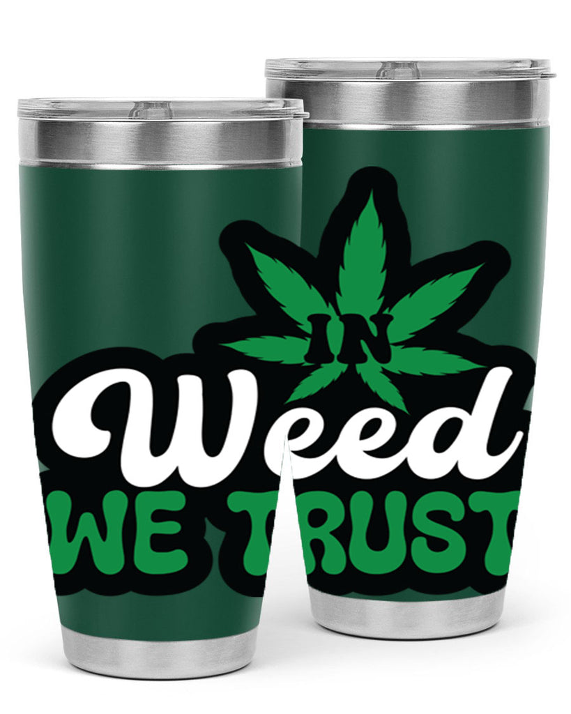 In weed we trust 148#- marijuana- Tumbler