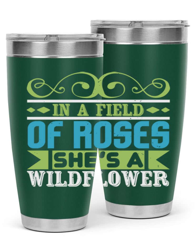 Ina field of Roses shes a wildflower Style 195#- baby- tumbler
