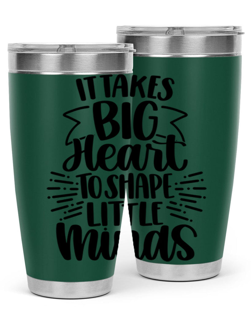 It Takes Big Heart To Shape Style 70#- teacher- tumbler