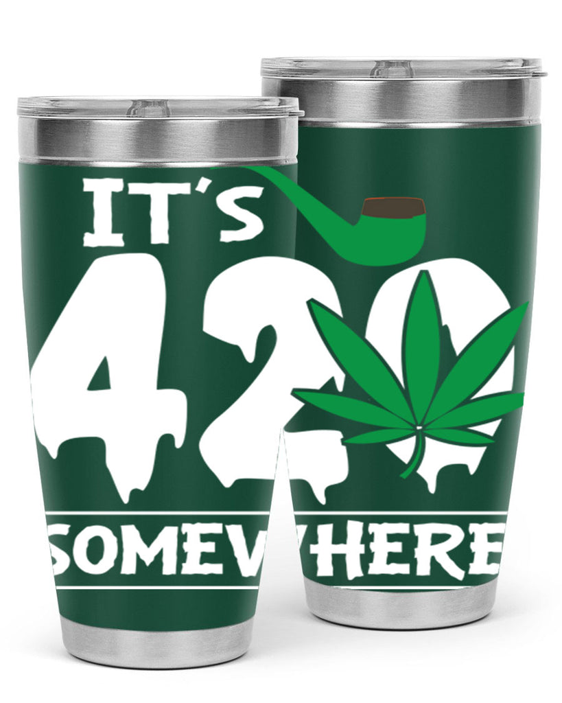 Its 420 somewhere 160#- marijuana- Tumbler