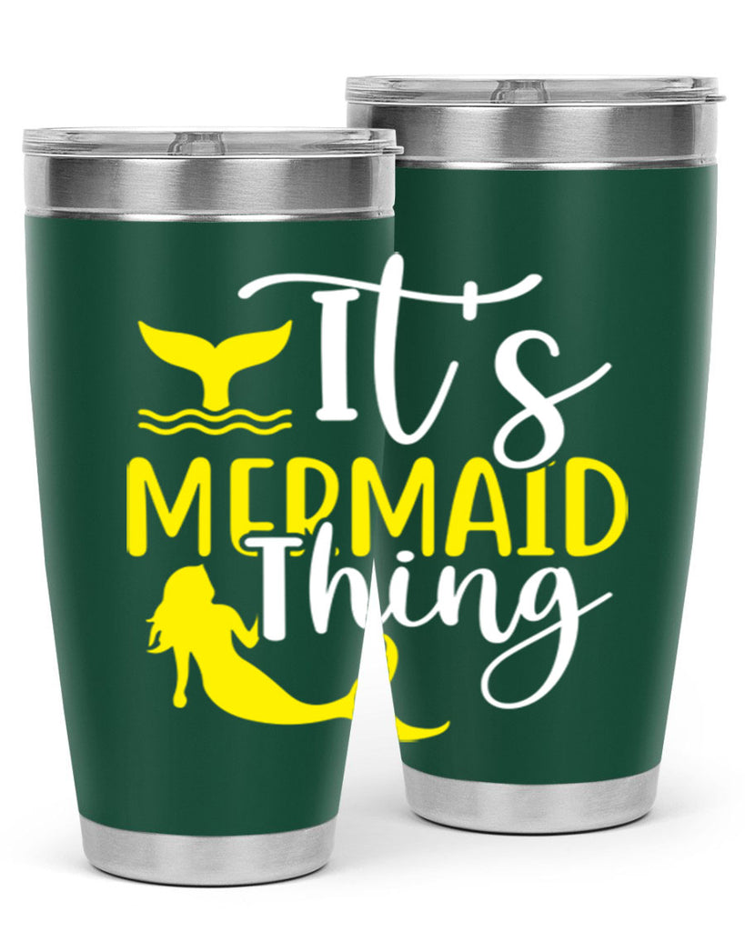 Its Mermaid Thing 280#- mermaid- Tumbler