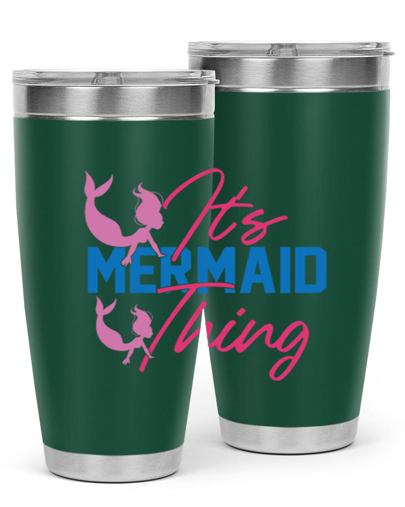 Its Mermaid Thing 284#- mermaid- Tumbler