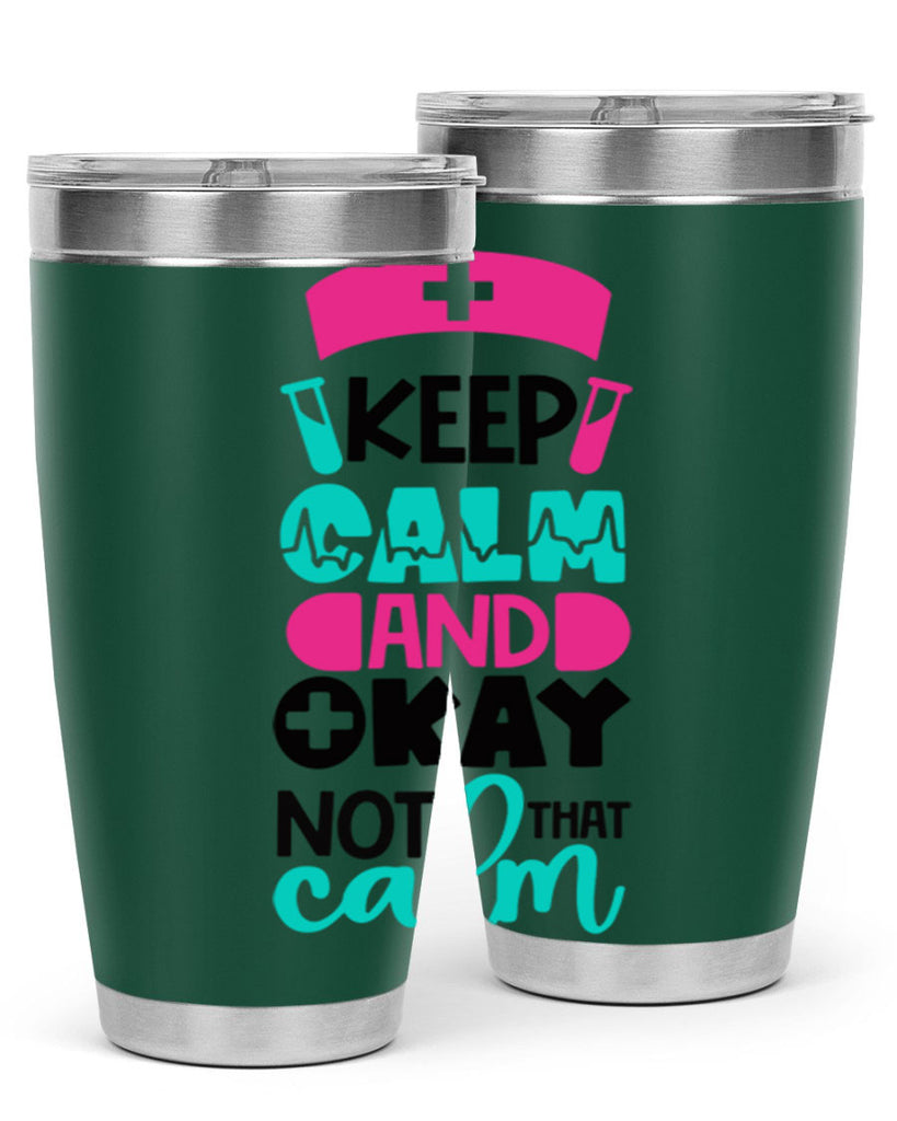 Keep Calm And Okay Not That Calm Style Style 148#- nurse- tumbler