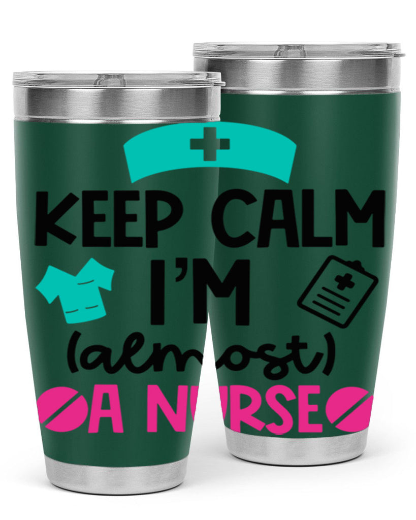 Keep Calm Im Almost A Nurse Style Style 147#- nurse- tumbler