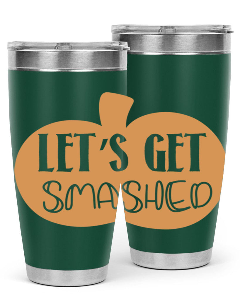 Let s Get Smashed 399#- fall- Tumbler