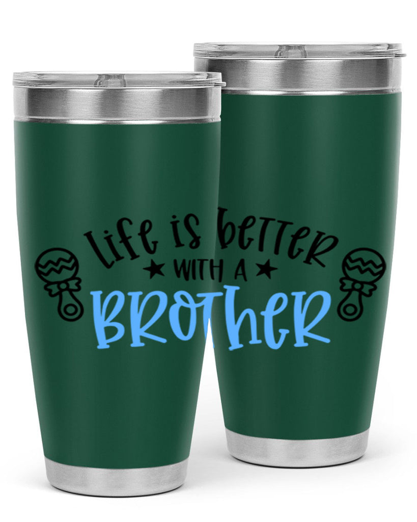 Life Is Better With A Brother Style 72#- baby- tumbler