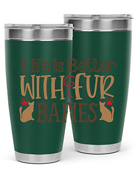 Life is Better With Fur Babies Style 19#- cat- Tumbler