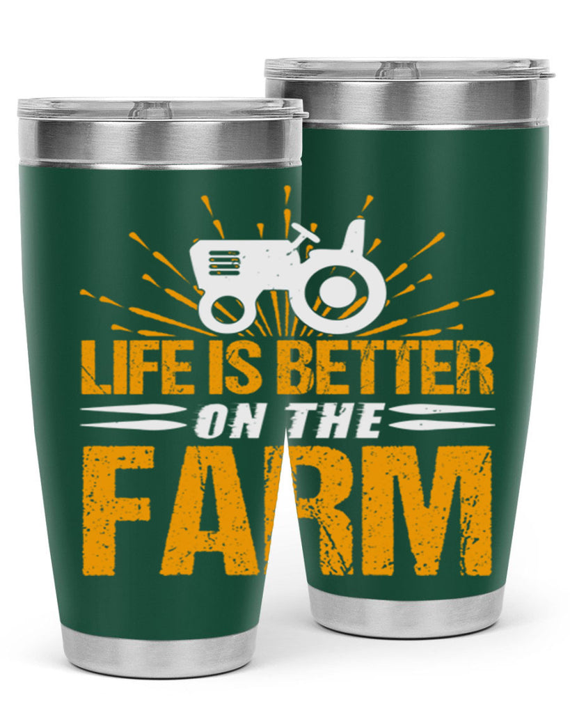 Life is better on a farm 45#- farming and gardening- Tumbler