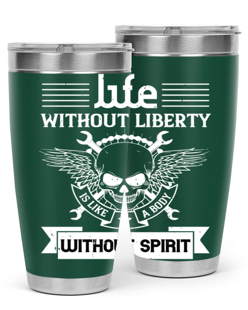 Life without liberty is like a body without spirit Style 132#- Fourt Of July- Tumbler