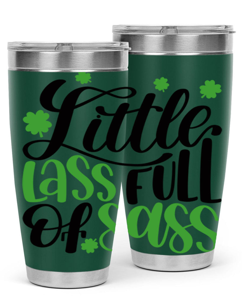 Little Lass Full Of Sass Style 69#- St Patricks Day- Tumbler