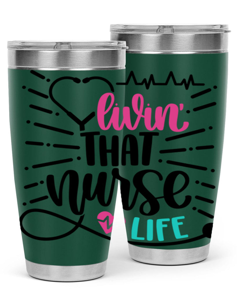 Livin That Nurse Life Style Style 140#- nurse- tumbler