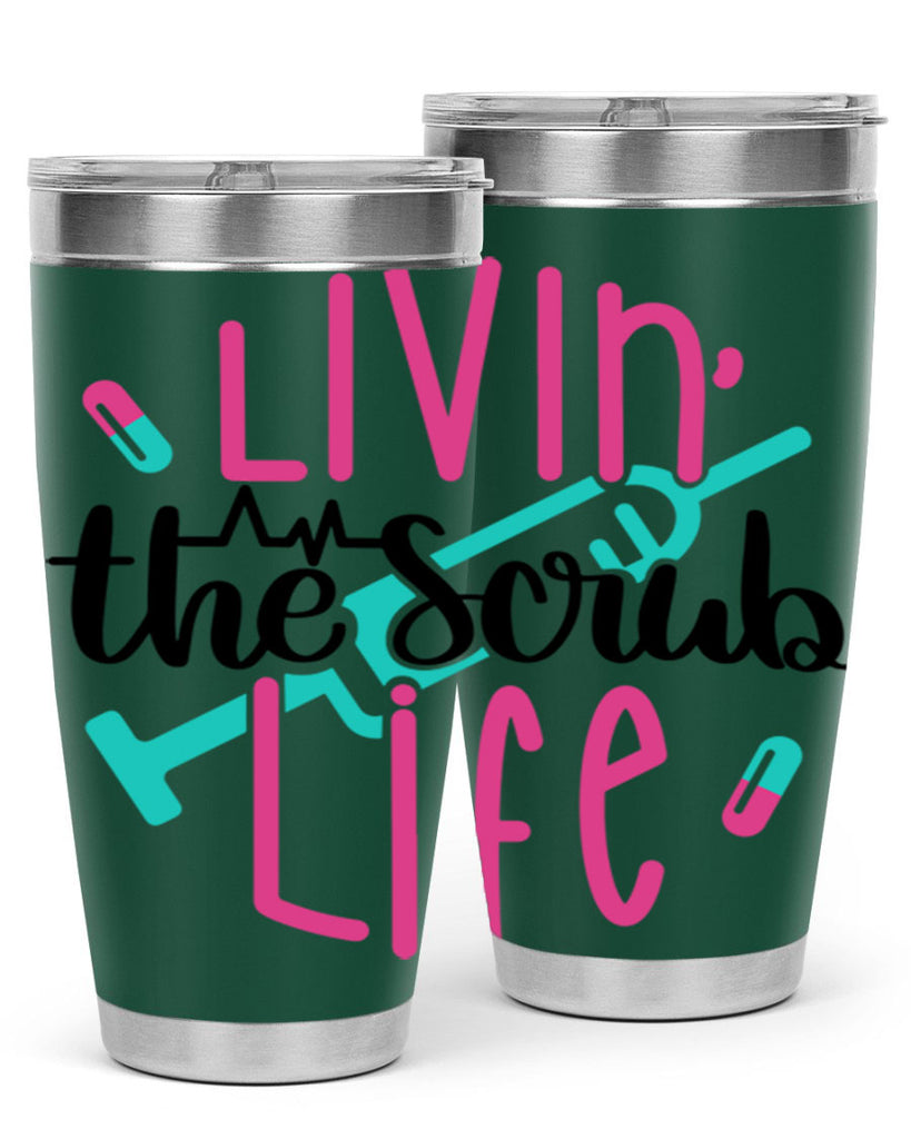 Livin The Scrub Life Style Style 137#- nurse- tumbler
