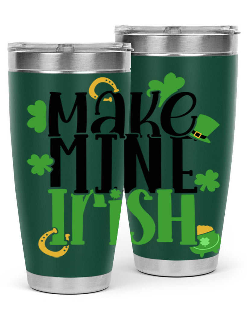 Make Mine Irish Style 49#- St Patricks Day- Tumbler