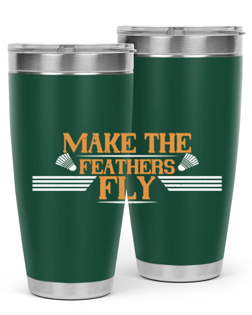 Make the feathers fly 1972#- badminton- Tumbler