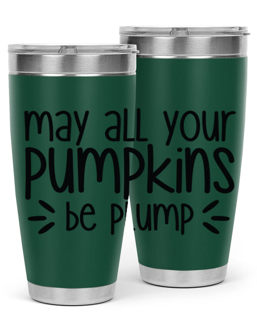 May All Your Pumpkins Be Plump 422#- fall- Tumbler