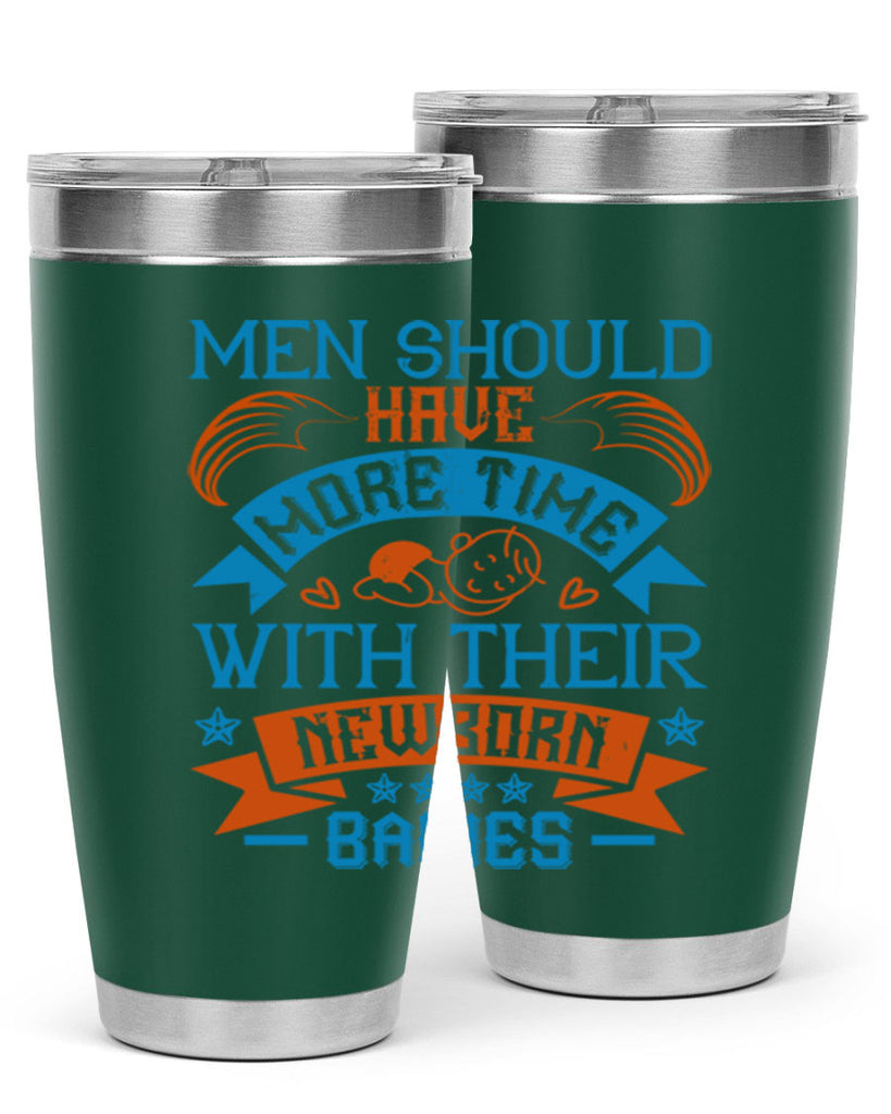 Men should have more time with their newborn babies Style 113#- baby- tumbler