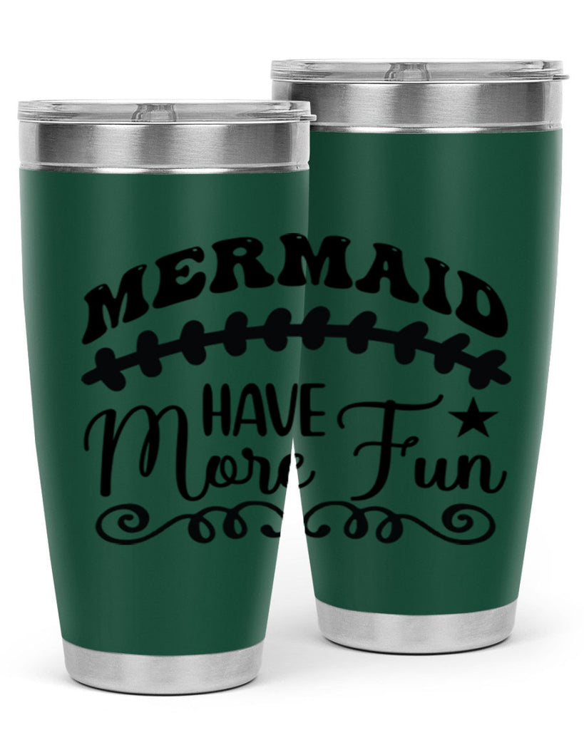 Mermaid have more fun 418#- mermaid- Tumbler