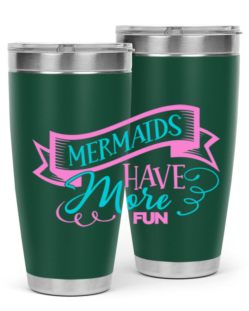 Mermaids Have More Fun 470#- mermaid- Tumbler