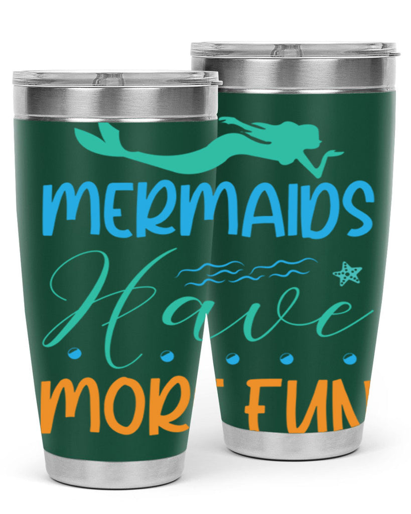 Mermaids Have More Fun 495#- mermaid- Tumbler