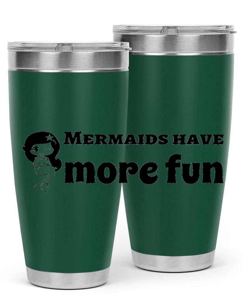 Mermaids have more fun 490#- mermaid- Tumbler