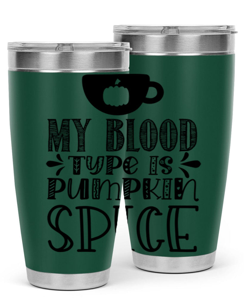 My Blood Type Is Pumpkin Spice 434#- fall- Tumbler