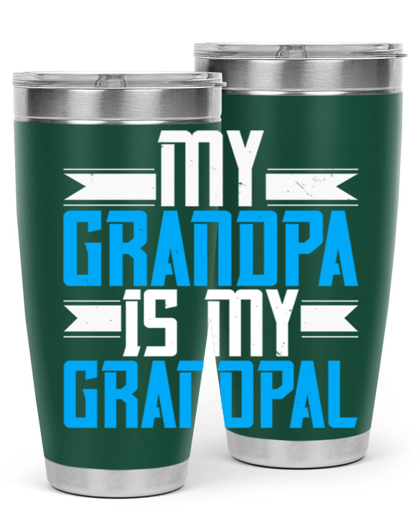 My Grandpa is my Grandpal 81#- grandpa - papa- Tumbler