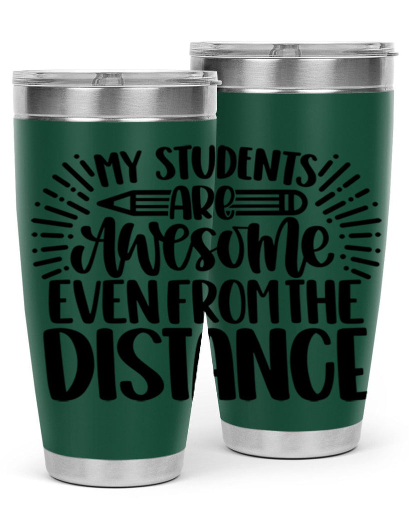 My Students Are Awesome Style 64#- teacher- tumbler