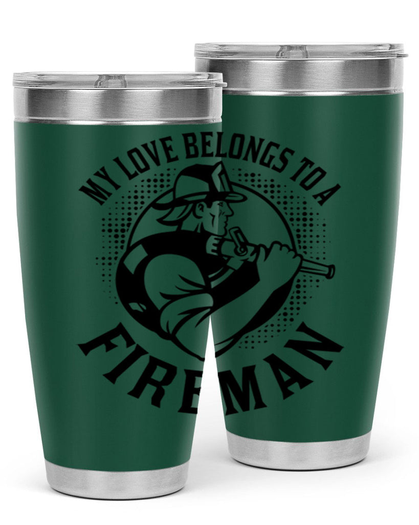 My love belongs Style 50#- fire fighter- tumbler