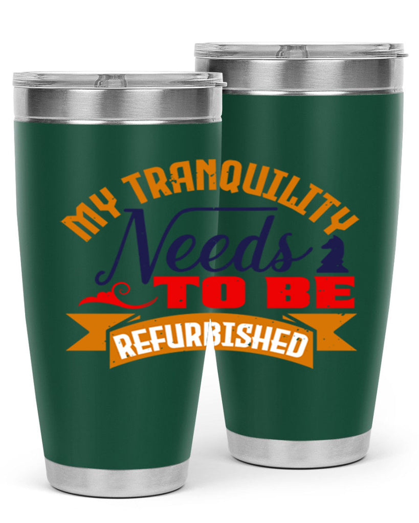 My tranquility needs to be refurbished 23#- chess- Tumbler