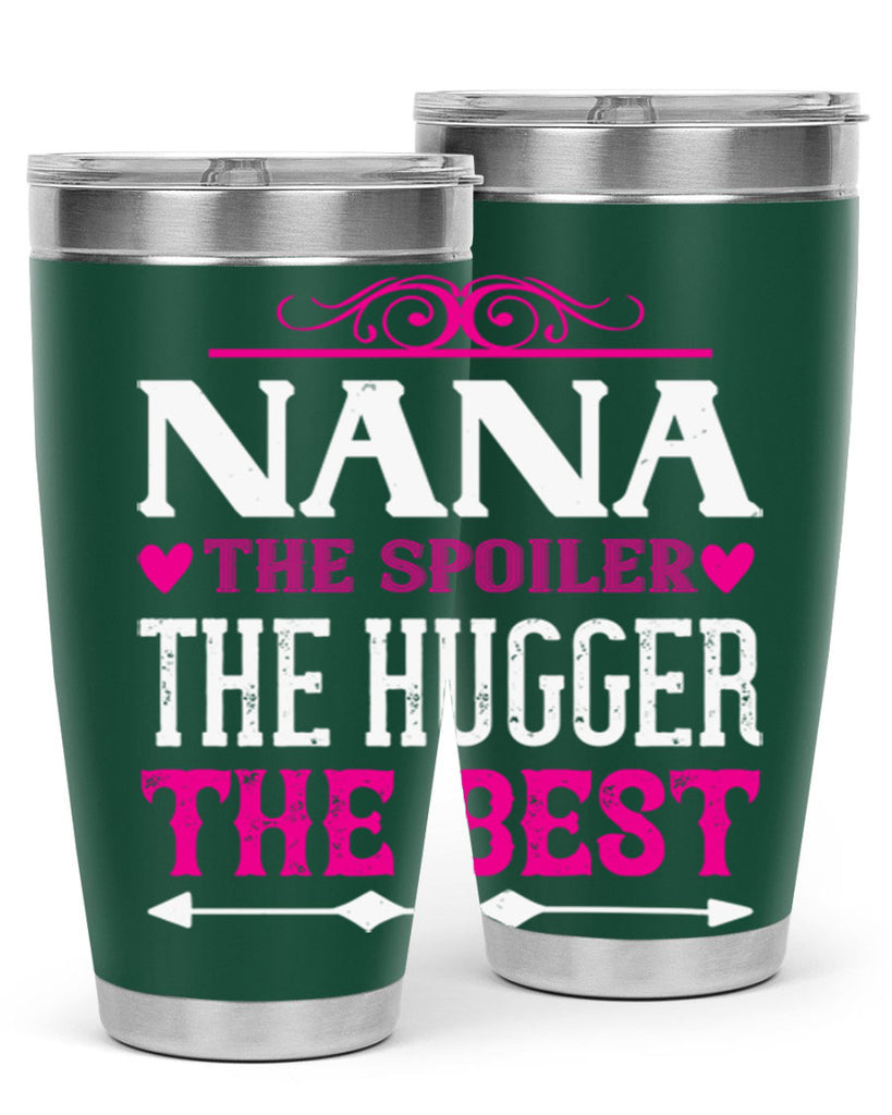 NANA the spoiler the hugger the best 6#- grandma - nana- Tumbler