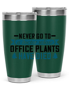 Never go to a doctor whose office plants have died Style 19#- diabetes- Tumbler