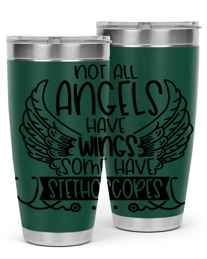 Not All Angels Have Wings Some Have Stethoscopes Style Style 126#- nurse- tumbler