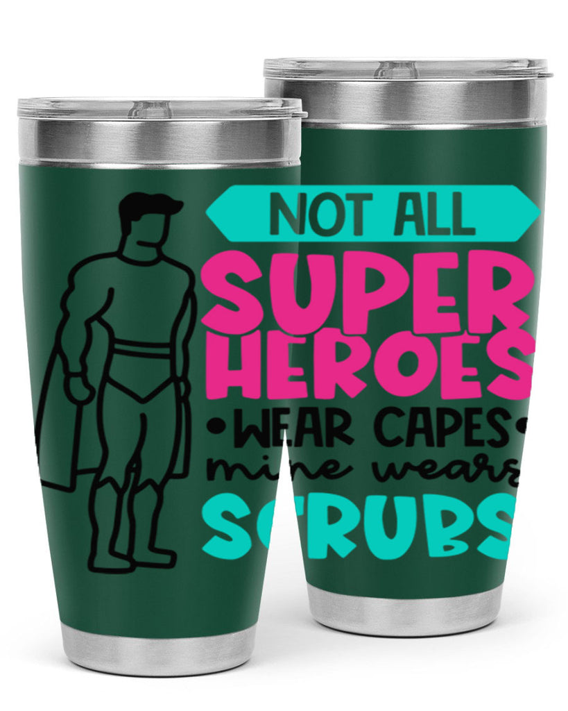 Not All Super Heroes Wear Capes Mine Wears Scrubs Style Style 125#- nurse- tumbler