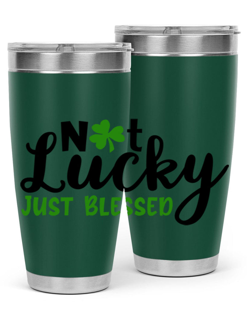 Not Lucky Just Blessed Style 149#- St Patricks Day- Tumbler