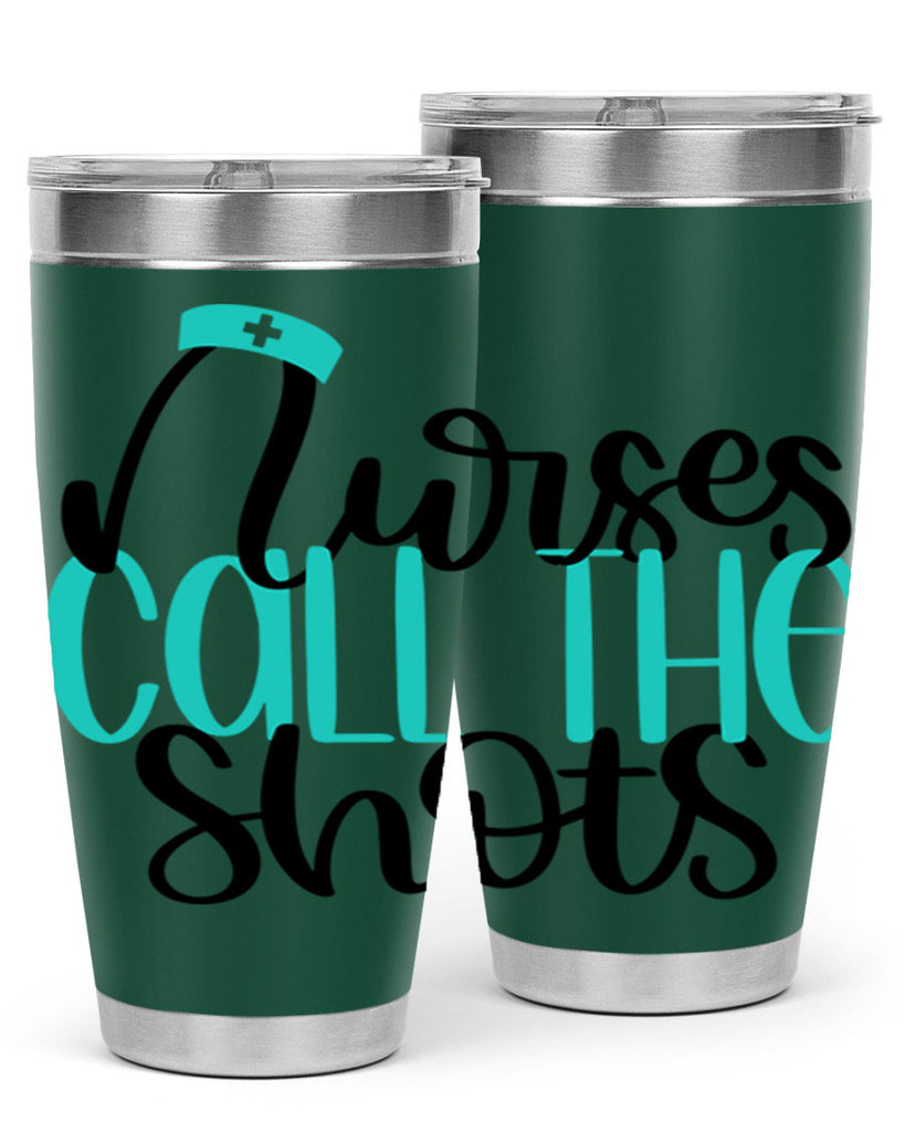 Nurses Call The Shots Style Style 89#- nurse- tumbler