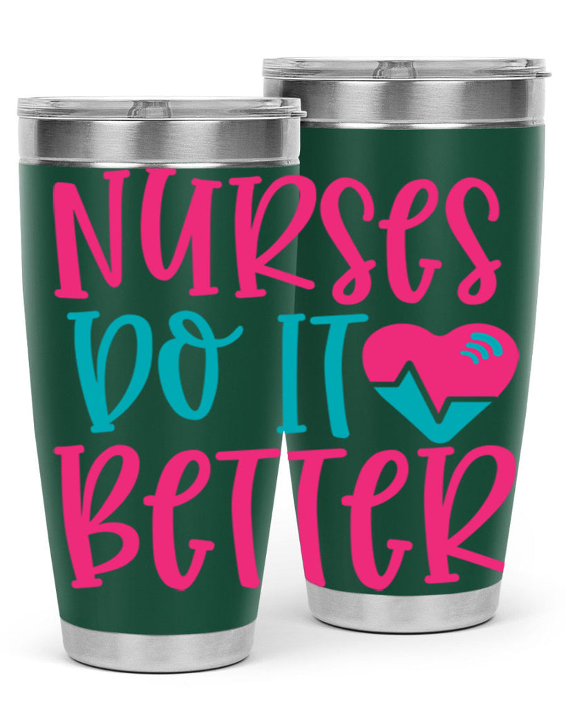 Nurses Do It Better Style Style 83#- nurse- tumbler