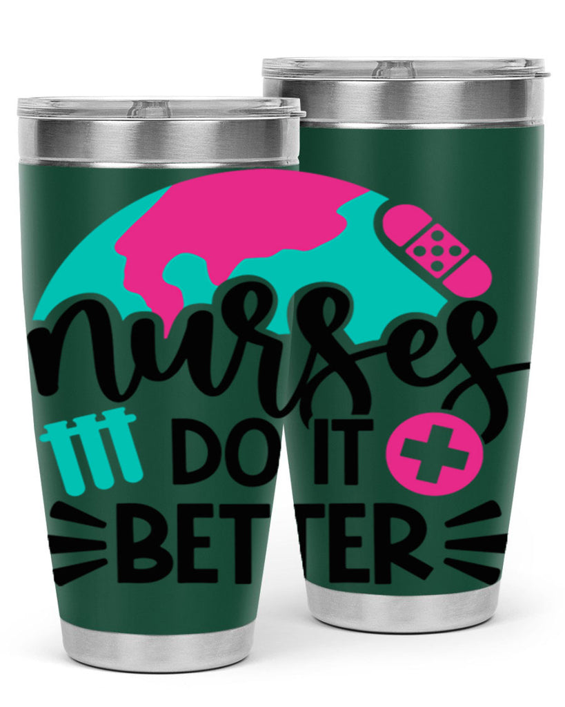 Nurses Do It Better Style Style 84#- nurse- tumbler