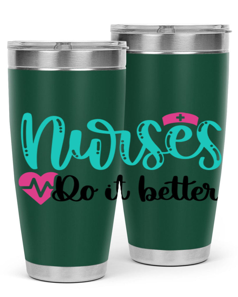 Nurses Do It Better Style Style 85#- nurse- tumbler