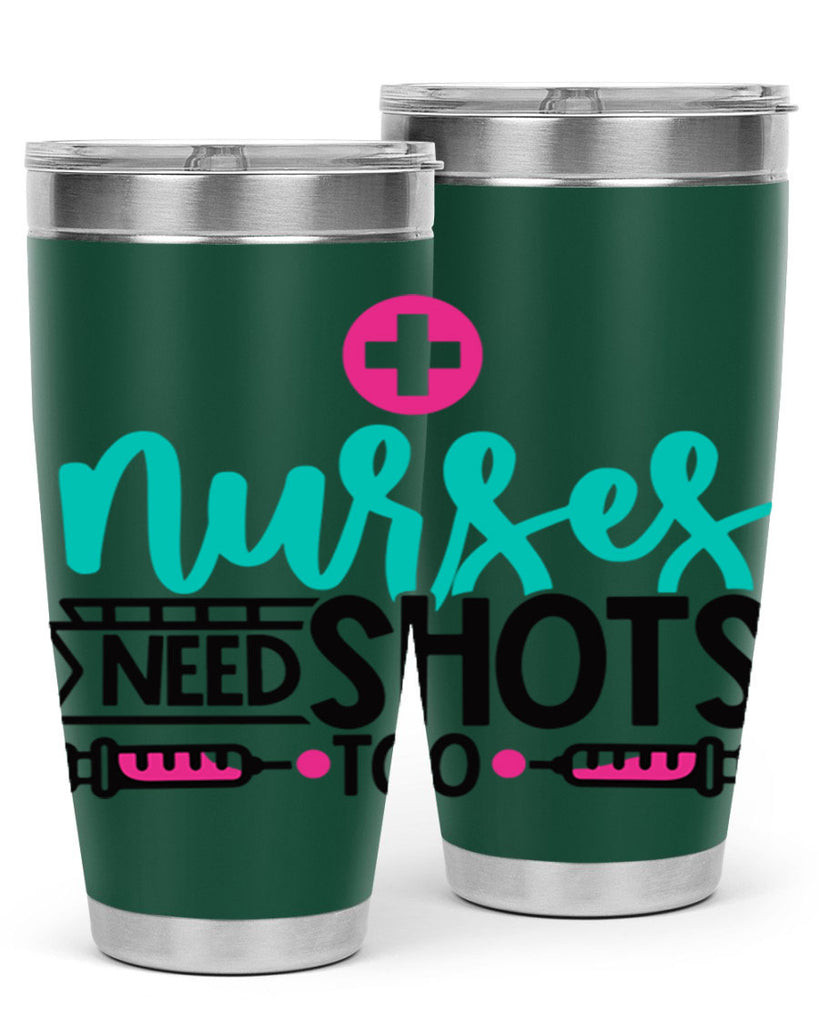 Nurses Need Shoot Too Style Style 82#- nurse- tumbler